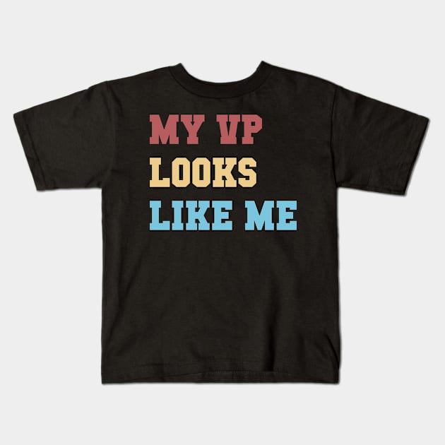 My VP Looks Like Me Kids T-Shirt by LittleBoxOfLyrics